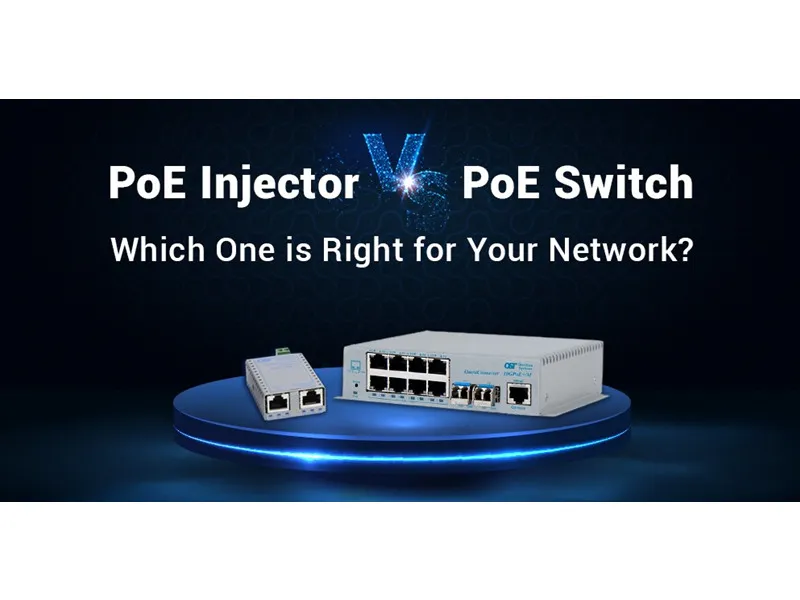 POE Injector наспроти POE Switch: Кој е соодветно за вашата мрежа?